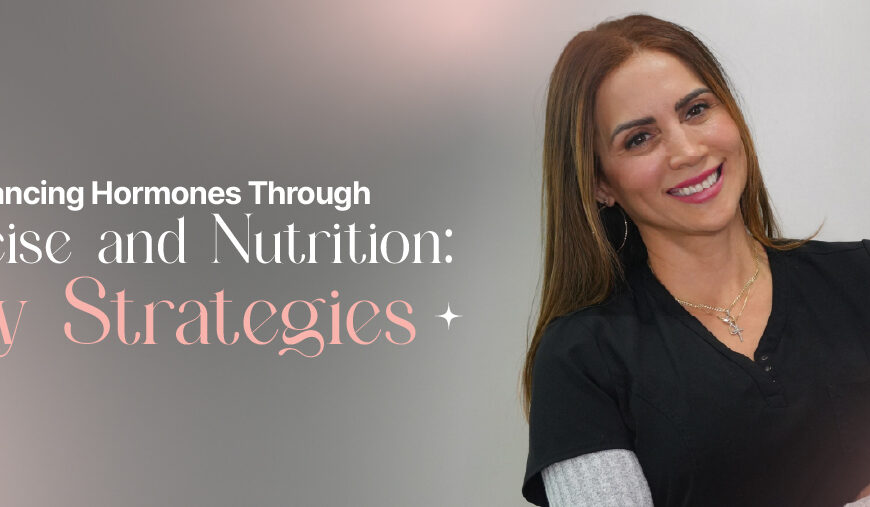 Hormones Out of Balance? Signs to Watch For and How Exercise and Nutrition Help